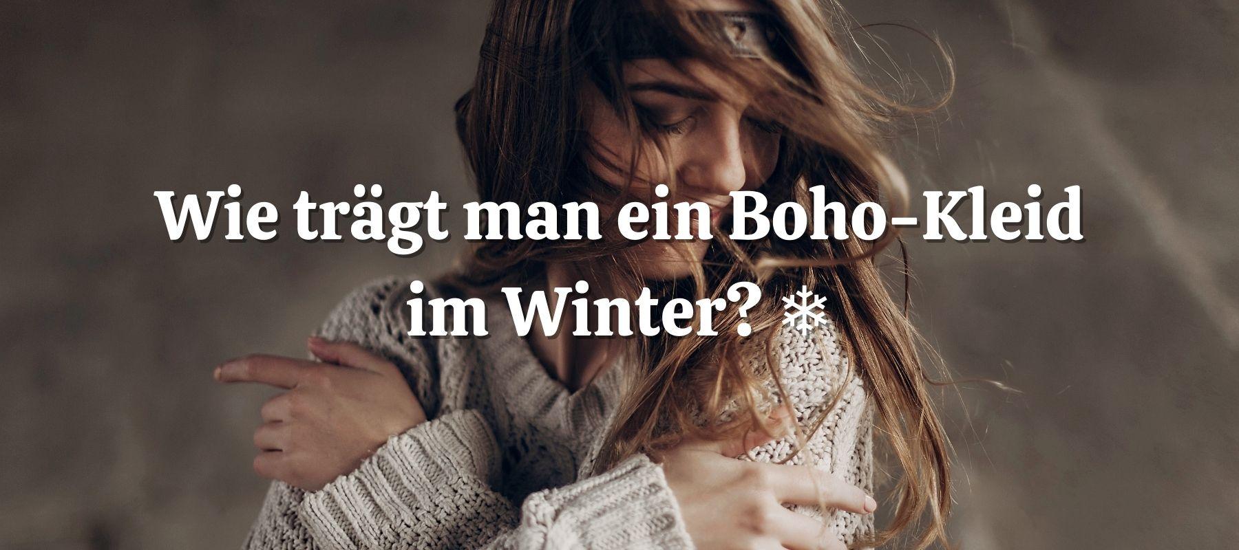 Wie trägt man ein Boho-Kleid im Winter? ❄️