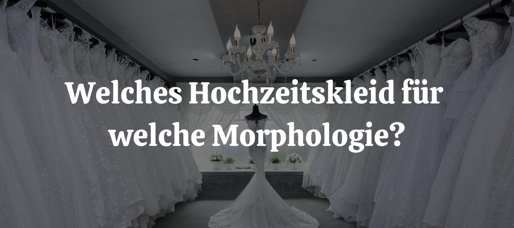 Welches Hochzeitskleid für welche Morphologie?