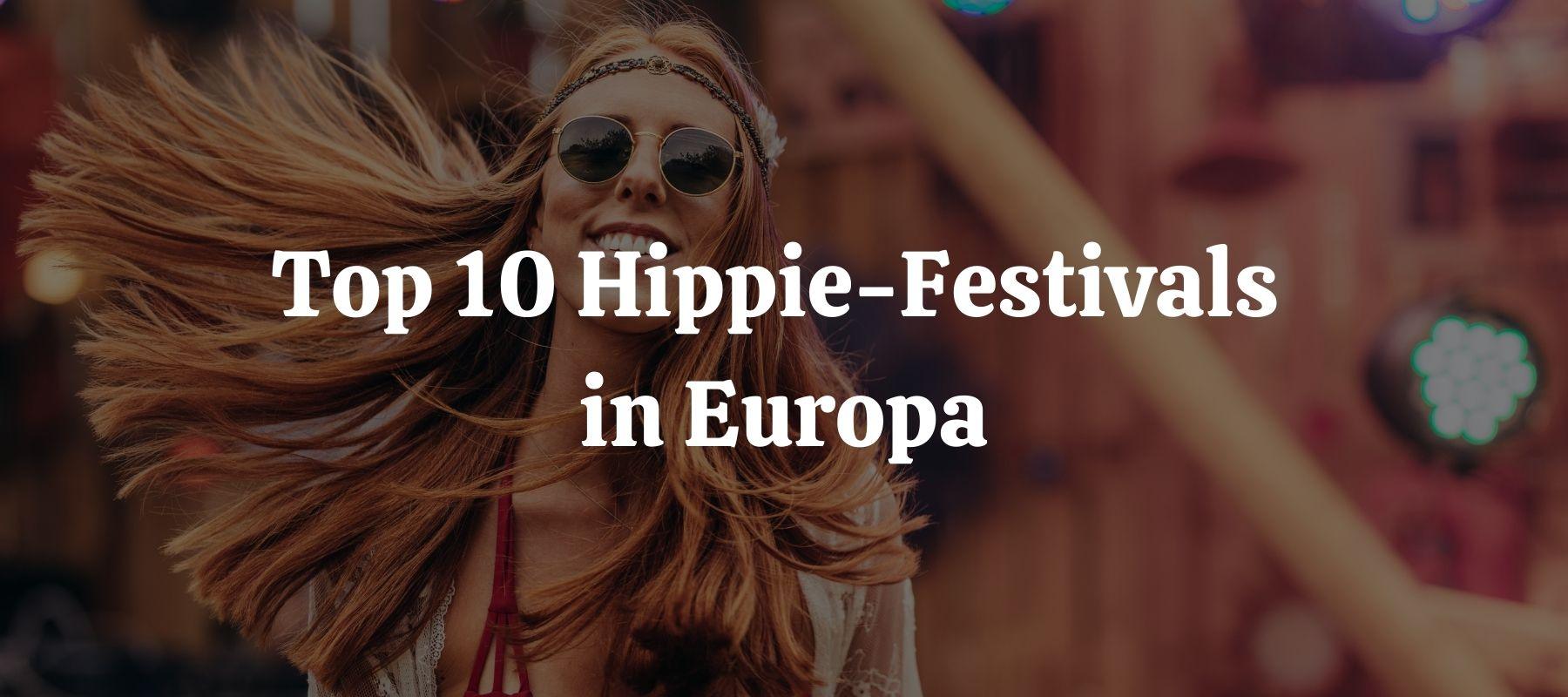 Top 10 Hippie-Festivals in Europa