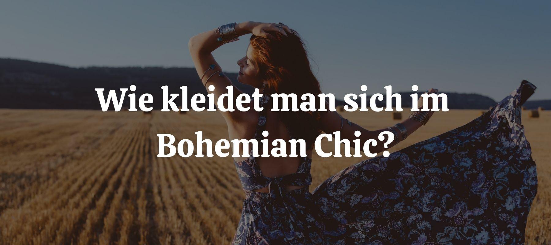 Wie kleidet man sich im Bohemian Chic?