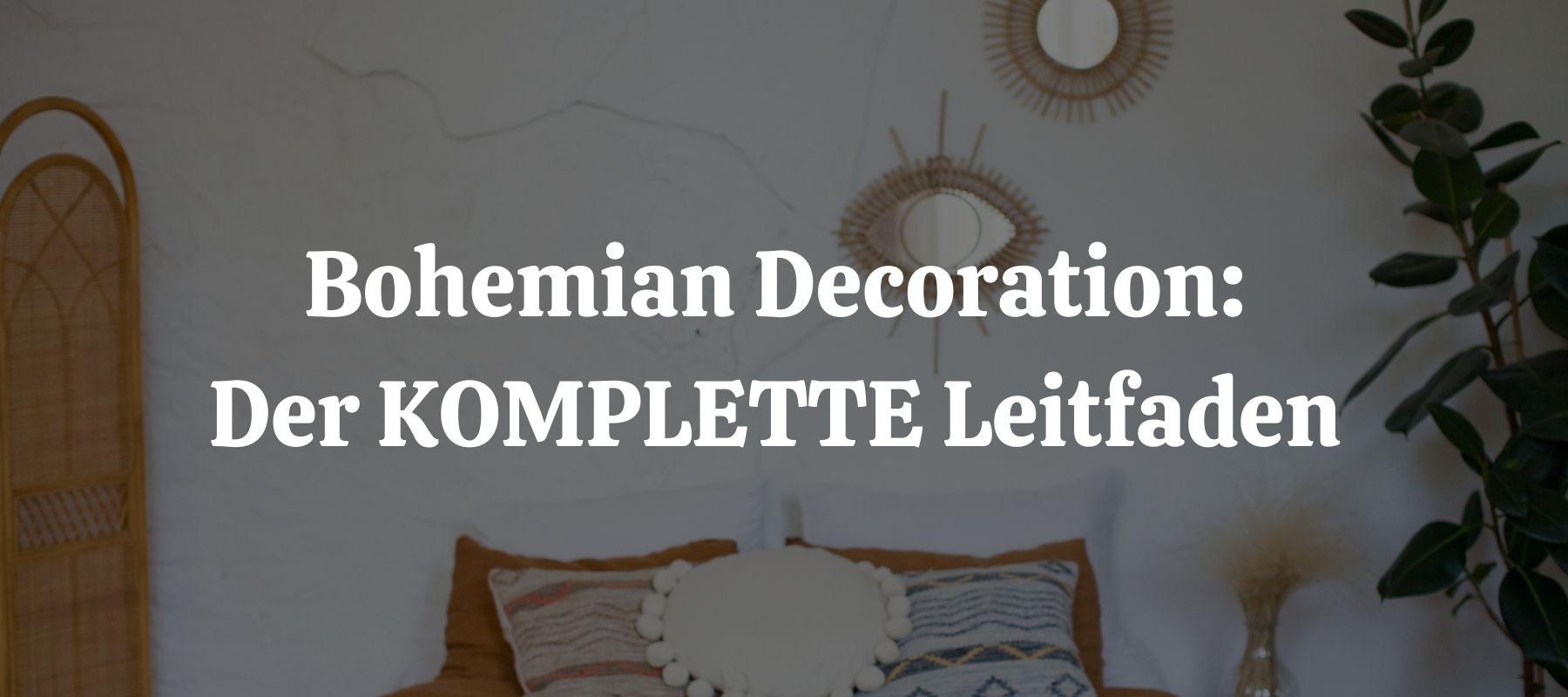 Bohemian Decoration: Der KOMPLETTE Leitfaden für Ihr ganzes Haus.